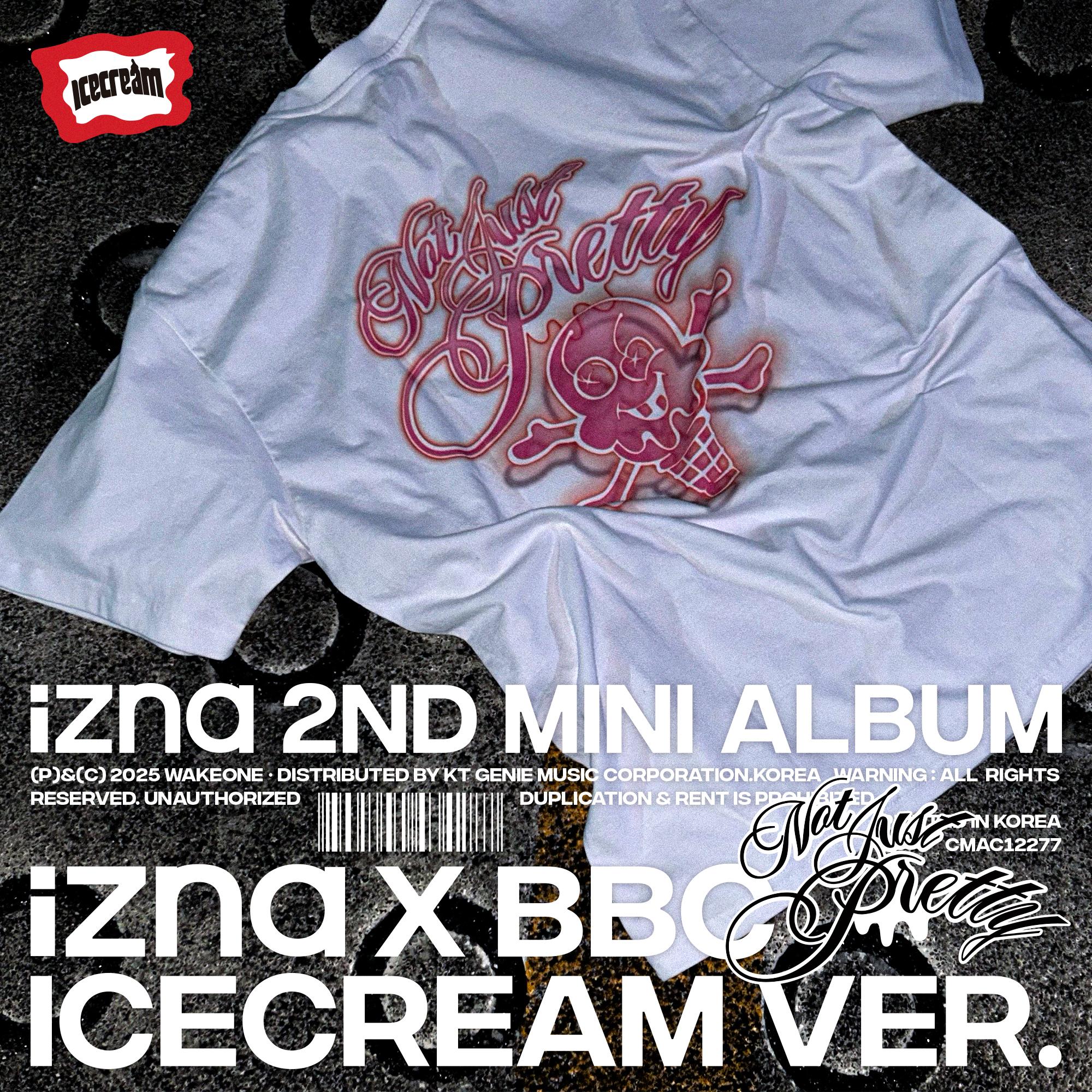 IZNA 2ND MINI ALBUM [NOT JUST PRETTY ] IZNA X BBC ICECREAM VER.